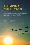 Becoming a Joyful Lawyer (Book)