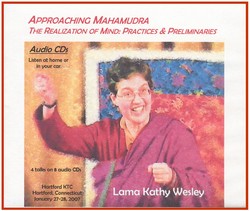 Approaching Mahamudra: The Realization of Mind, Practices and Preliminaries (CD)